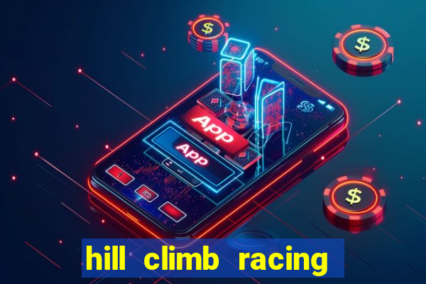 hill climb racing dinheiro infinito 2